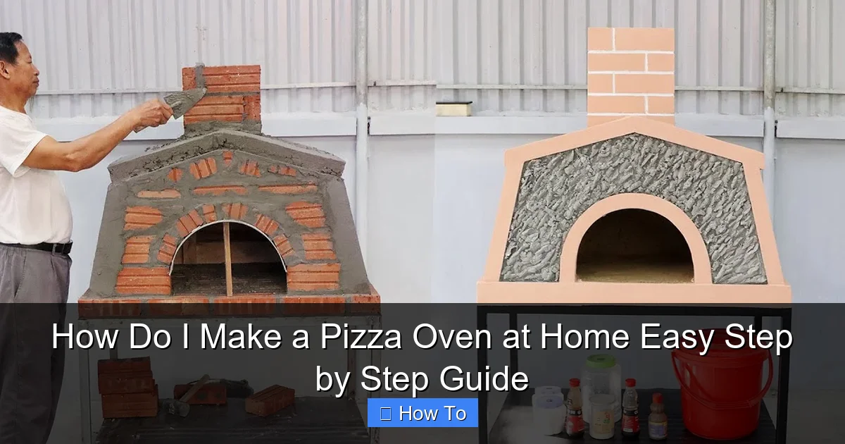 How Do I Make a Pizza Oven at Home Easy Step by Step Guide