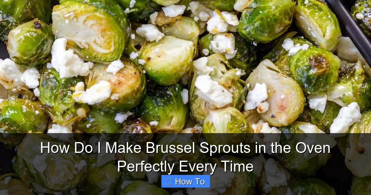 How Do I Make Brussel Sprouts in the Oven Perfectly Every Time
