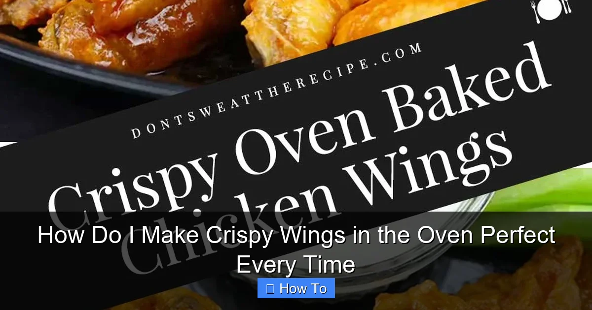 How Do I Make Crispy Wings in the Oven Perfect Every Time