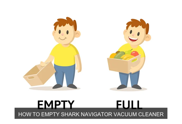 How to Empty Your Shark Navigator Vacuum Cleaner: A Complete Guide