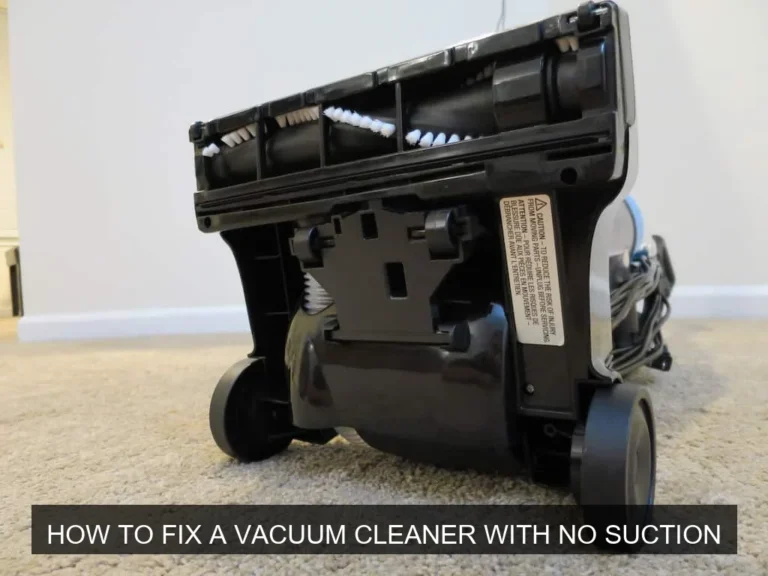 How to Fix a Vacuum Cleaner with No Suction: A Comprehensive Guide