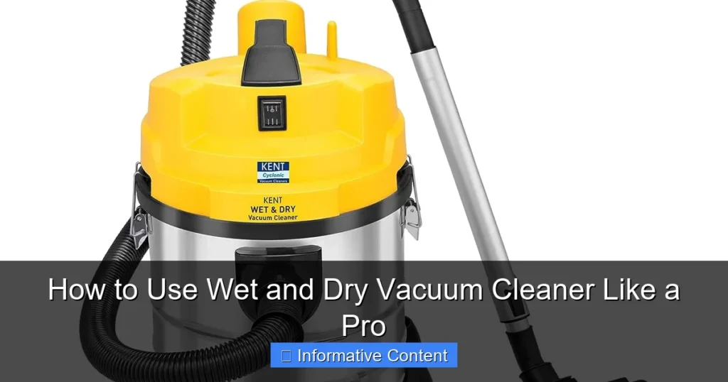 How to Use Wet and Dry Vacuum Cleaner Like a Pro