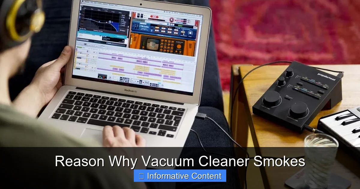 Reason Why Vacuum Cleaner Smokes