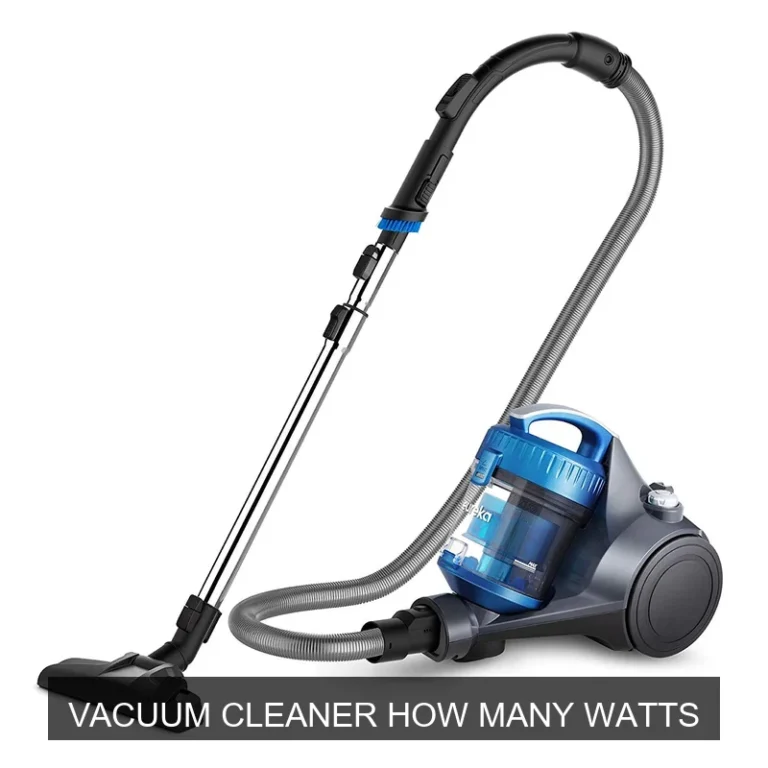 Vacuum Cleaner How Many Watts: A Detailed Explanation
