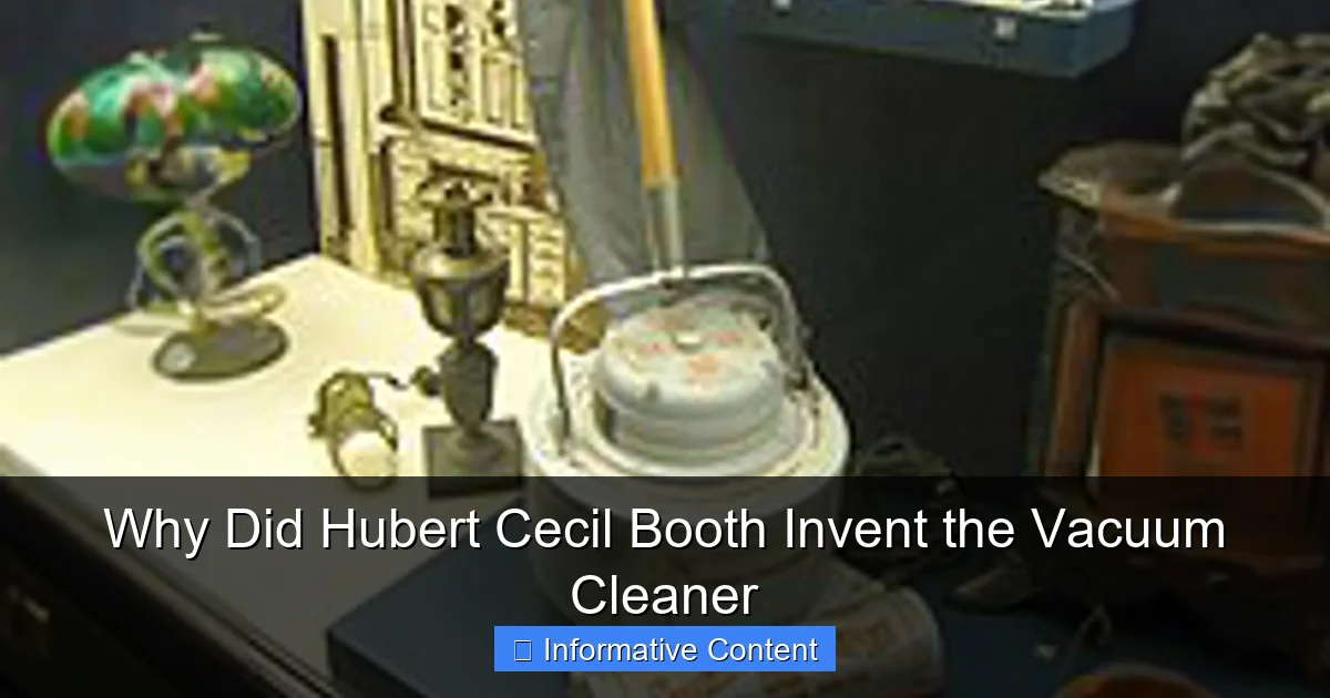 Why Did Hubert Cecil Booth Invent the Vacuum Cleaner