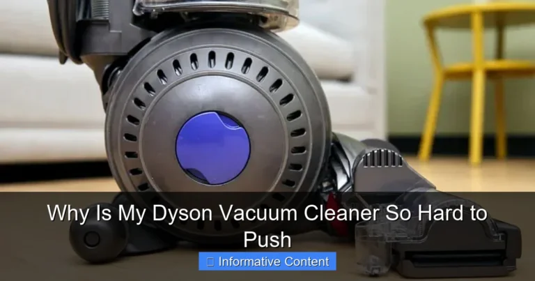 Why Is My Dyson Vacuum Cleaner So Hard to Push