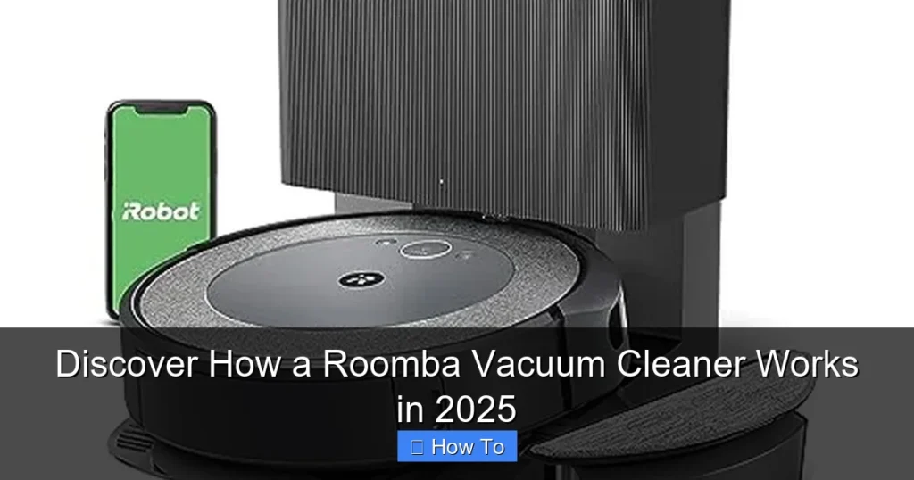 Discover How a Roomba Vacuum Cleaner Works in 2025