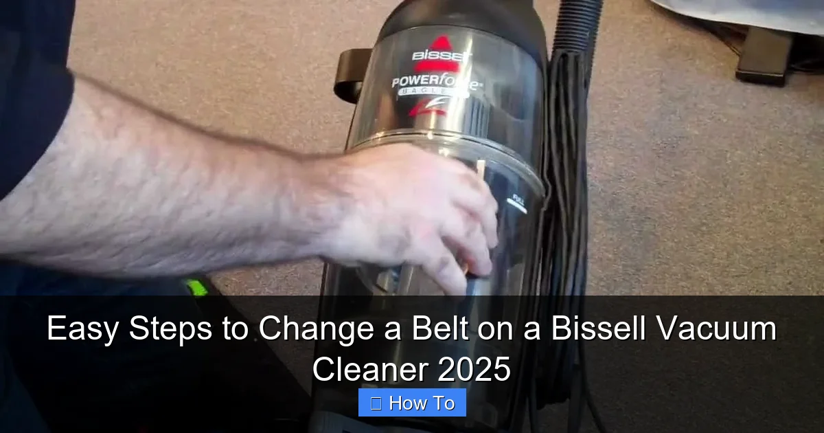 Easy Steps to Change a Belt on a Bissell Vacuum Cleaner 2025