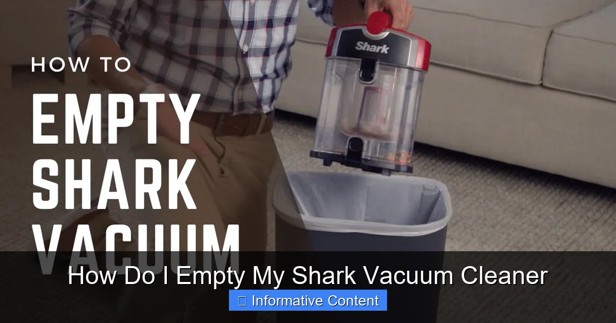How Do I Empty My Shark Vacuum Cleaner