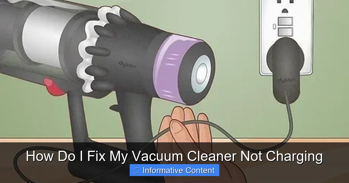 How Do I Fix My Vacuum Cleaner Not Charging