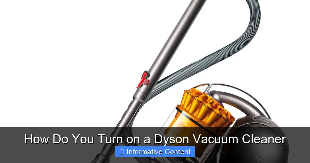 How Do You Turn on a Dyson Vacuum Cleaner