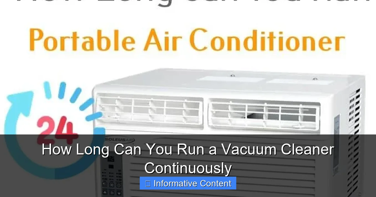 How Long Can You Run a Vacuum Cleaner Continuously