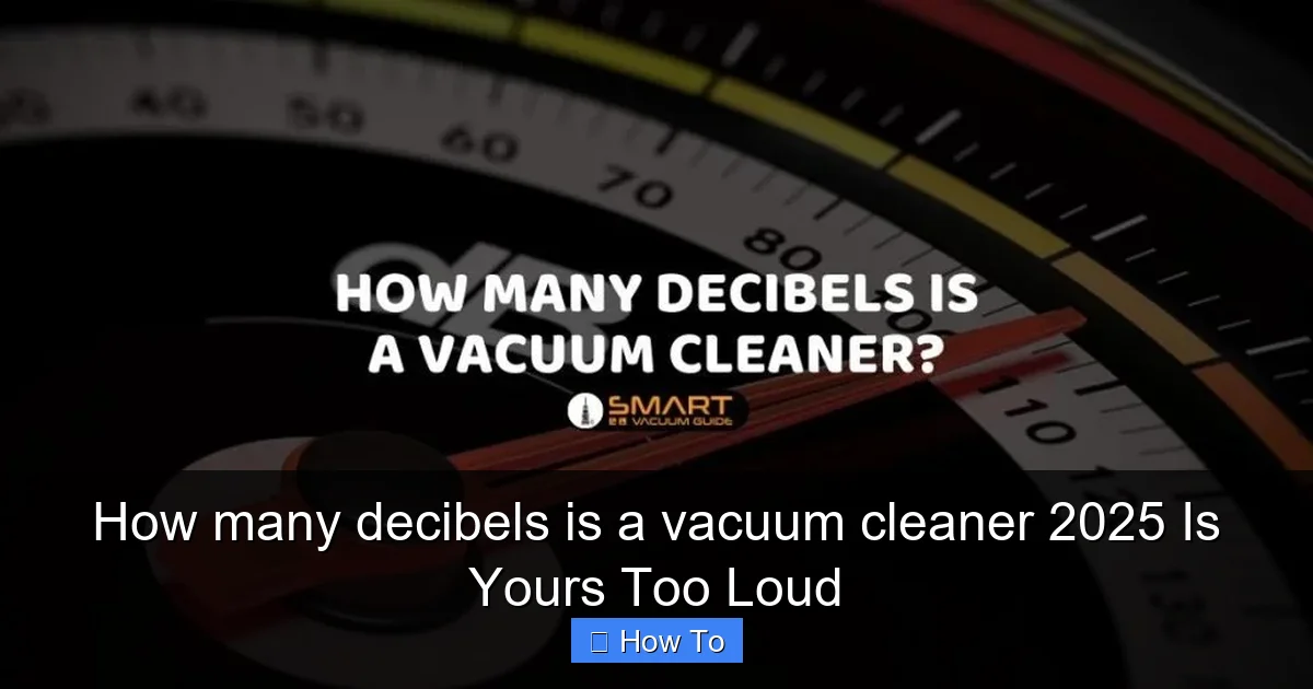 How many decibels is a vacuum cleaner 2025 Is Yours Too Loud