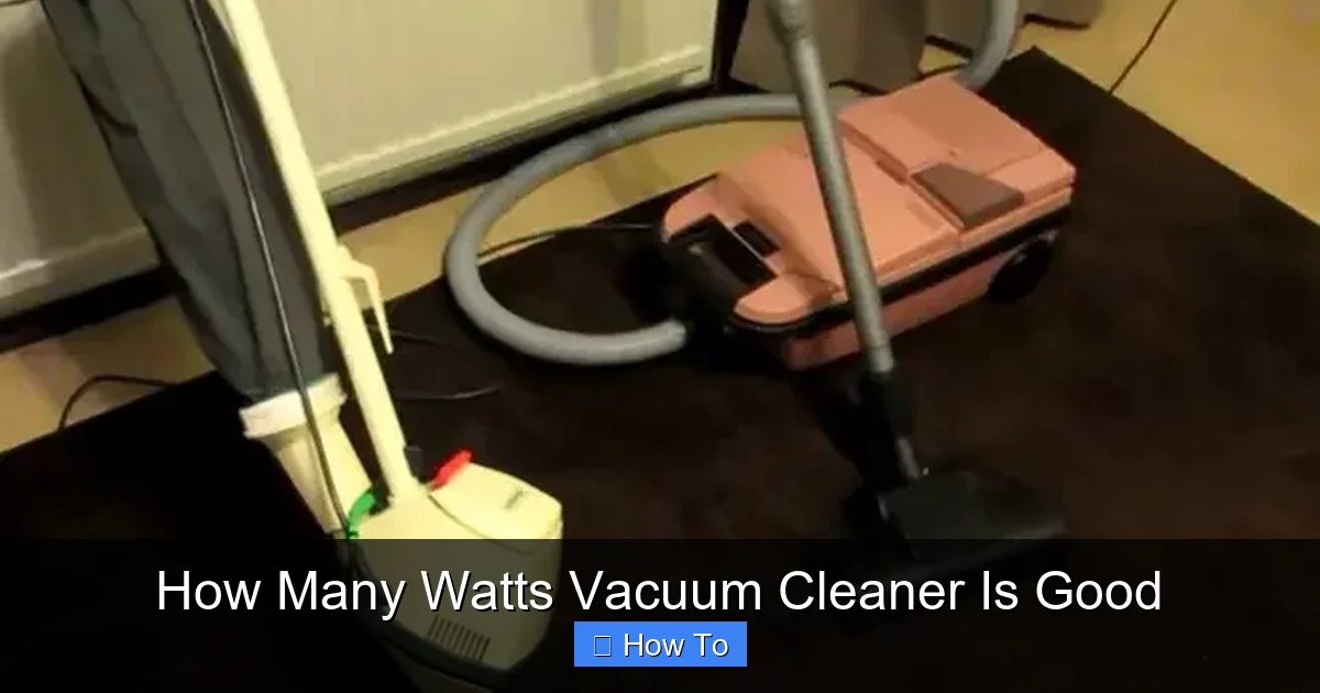 How Many Watts Vacuum Cleaner Is Good