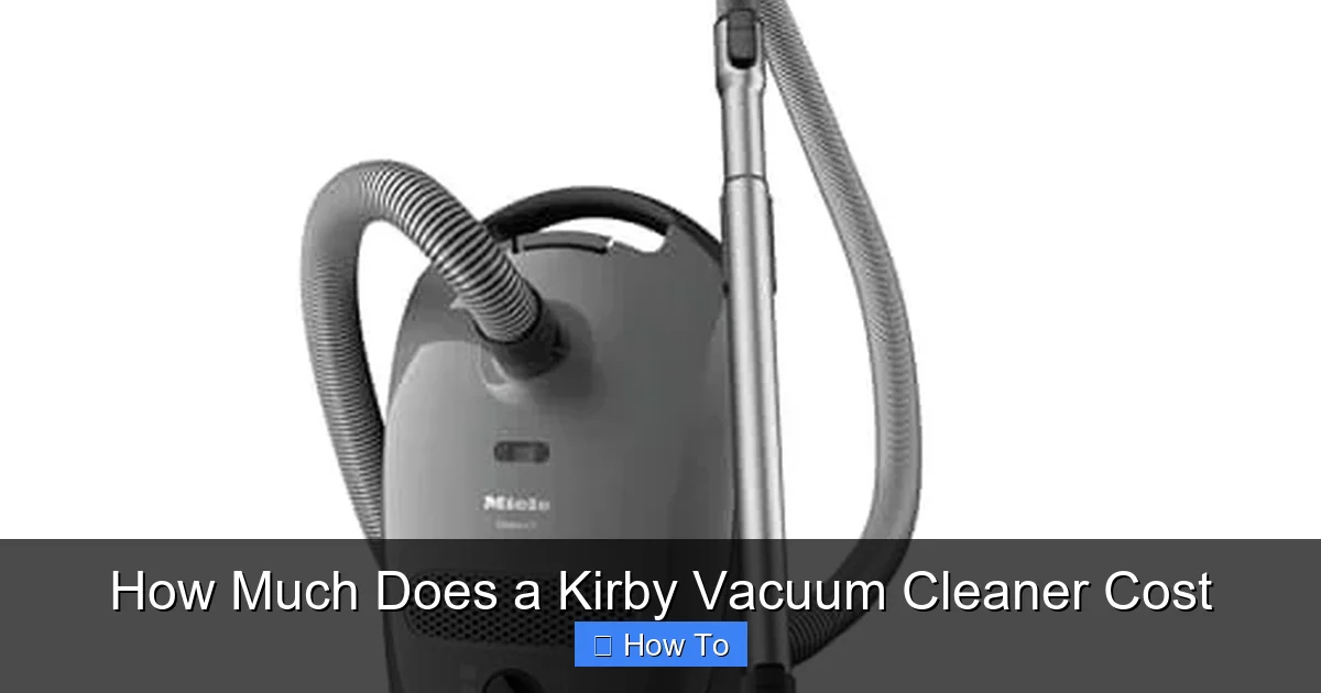 How Much Does a Kirby Vacuum Cleaner Cost