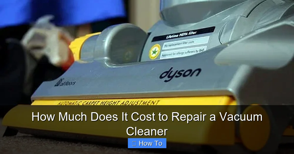 How Much Does It Cost to Repair a Vacuum Cleaner