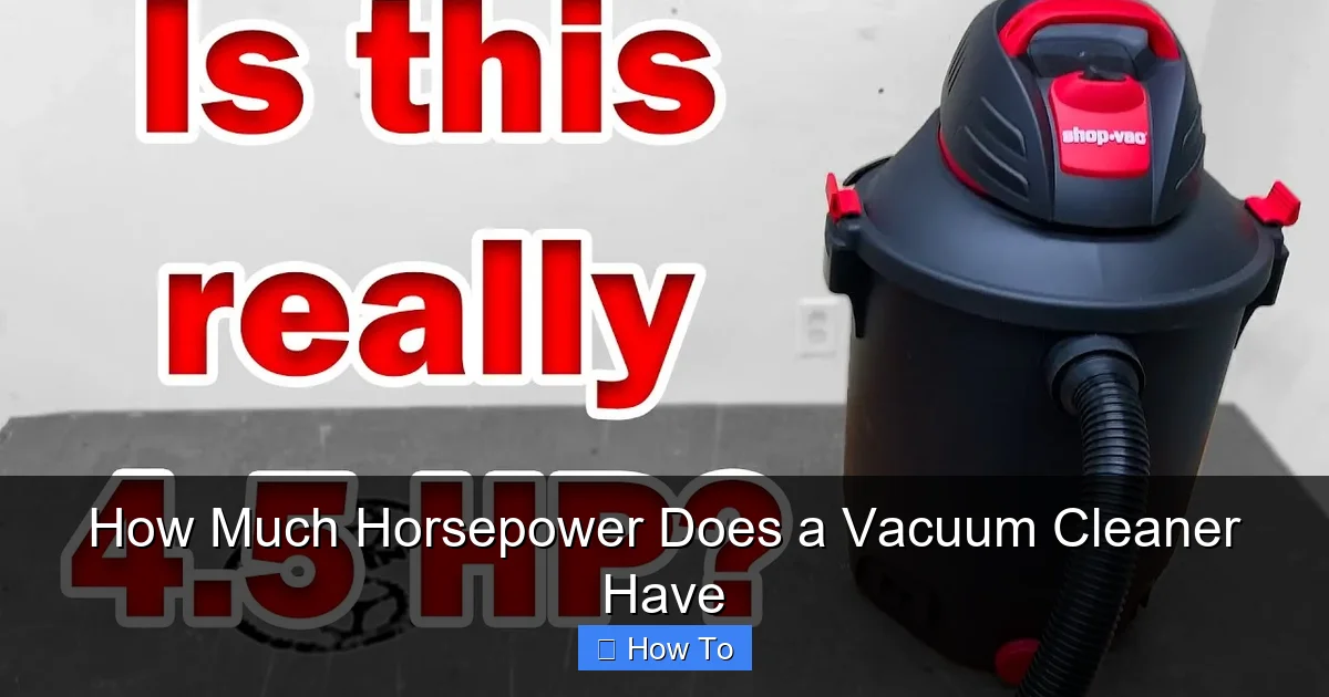 How Much Horsepower Does a Vacuum Cleaner Have