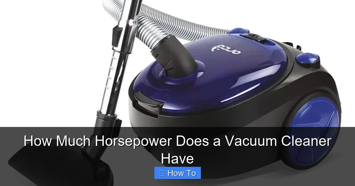 How Much Horsepower Does a Vacuum Cleaner Have