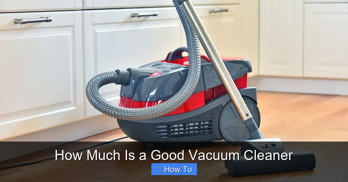 How Much Is a Good Vacuum Cleaner