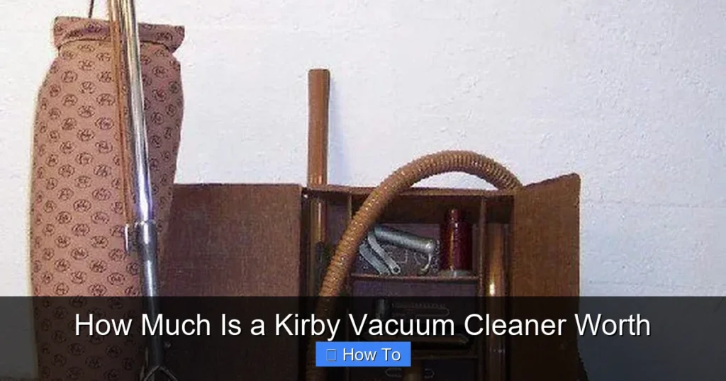 How Much Is a Kirby Vacuum Cleaner Worth