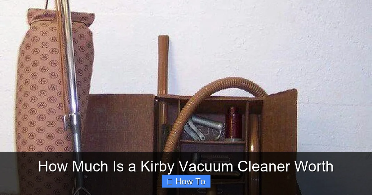 How Much Is a Kirby Vacuum Cleaner Worth