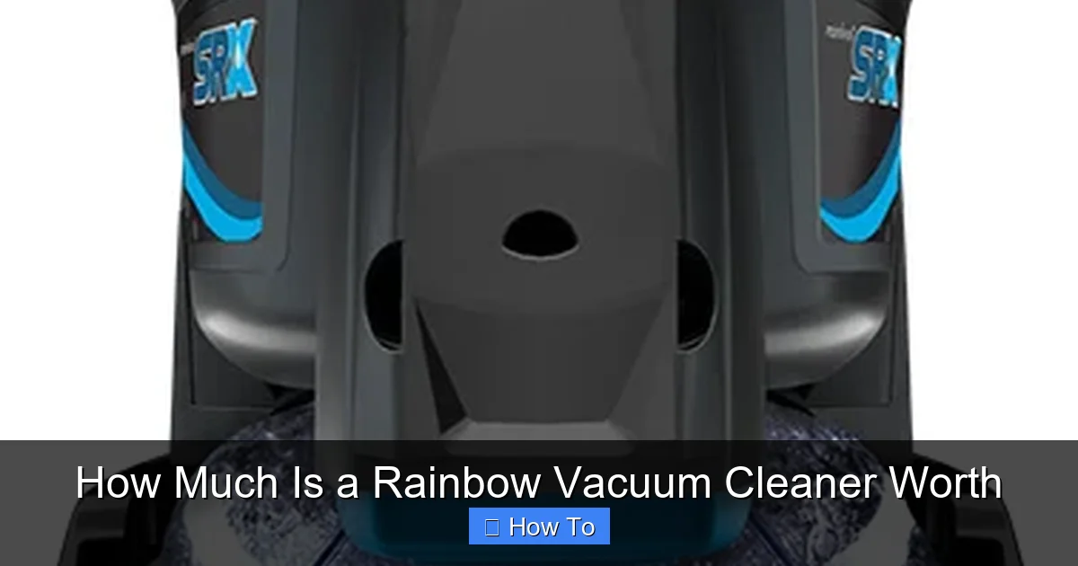 How Much Is a Rainbow Vacuum Cleaner Worth