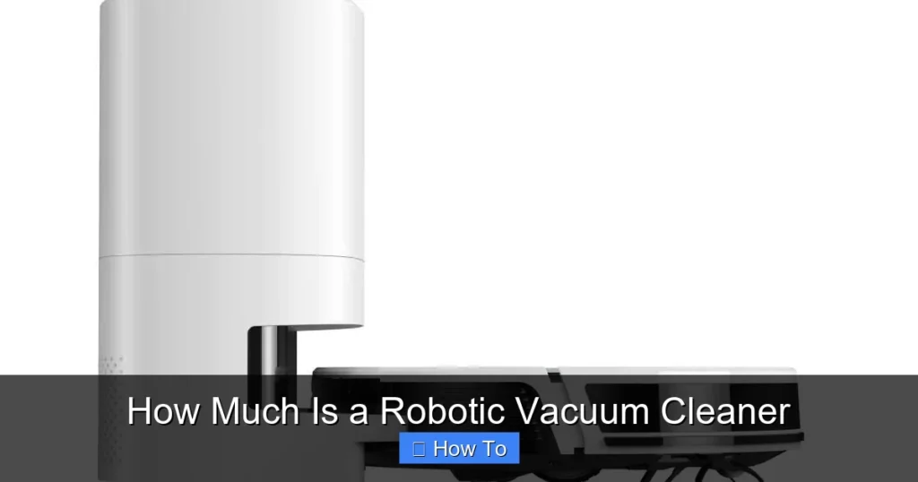 How Much Is a Robotic Vacuum Cleaner