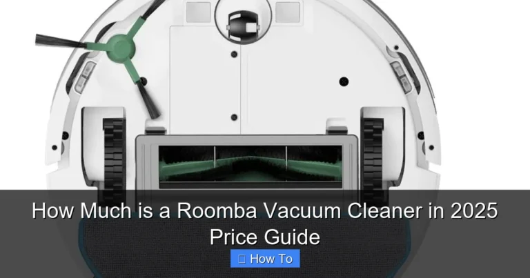 How Much is a Roomba Vacuum Cleaner in 2025 Price Guide