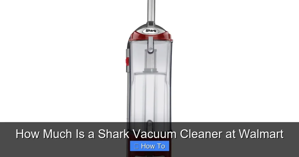 How Much Is a Shark Vacuum Cleaner at Walmart