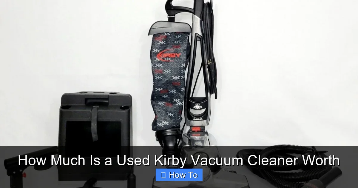 How Much Is a Used Kirby Vacuum Cleaner Worth