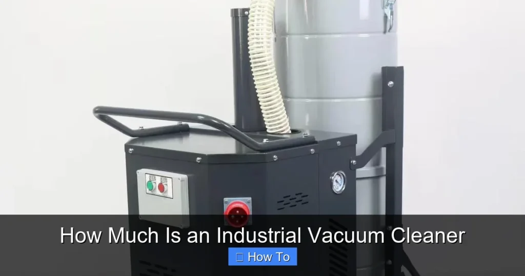 How Much Is an Industrial Vacuum Cleaner