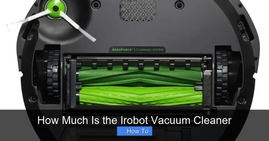 How Much Is the Irobot Vacuum Cleaner