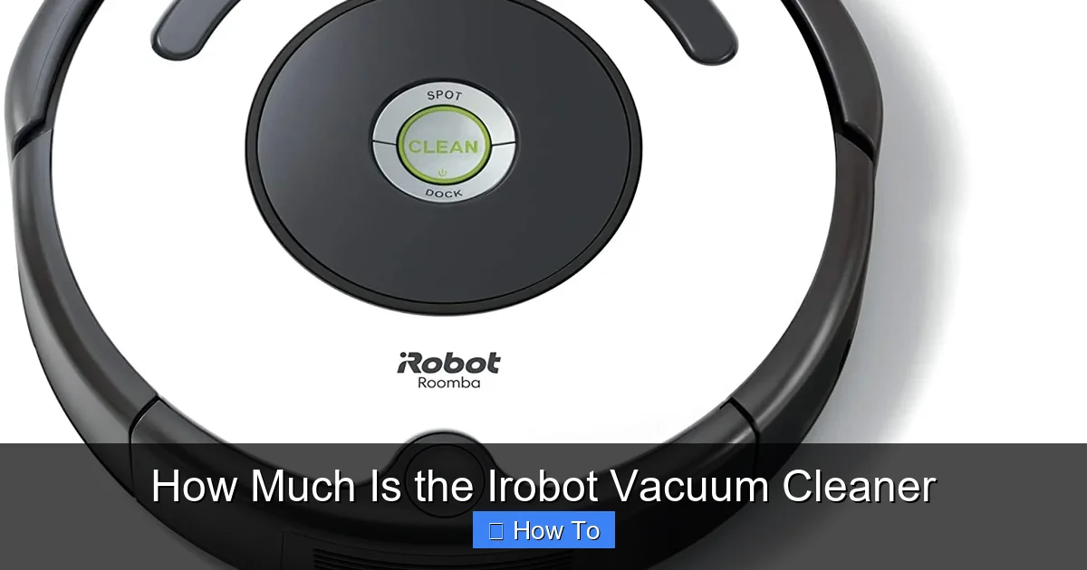 How Much Is the Irobot Vacuum Cleaner