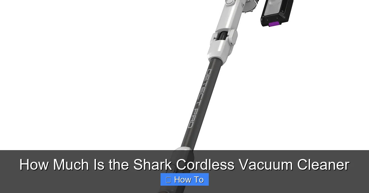 How Much Is the Shark Cordless Vacuum Cleaner