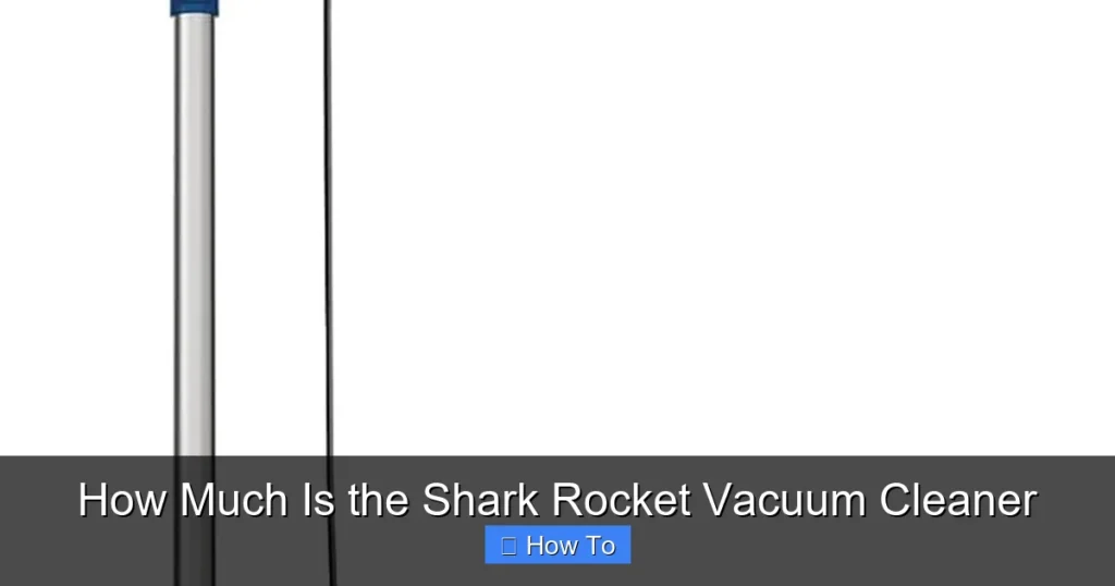 How Much Is the Shark Rocket Vacuum Cleaner