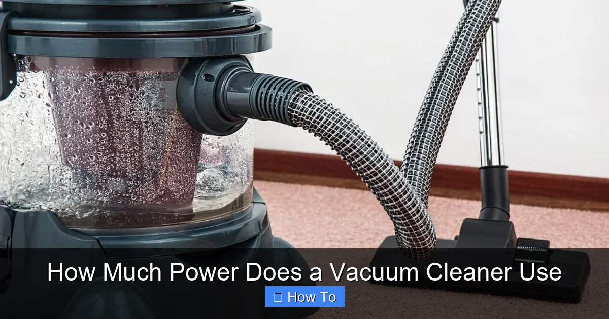 How Much Power Does a Vacuum Cleaner Use