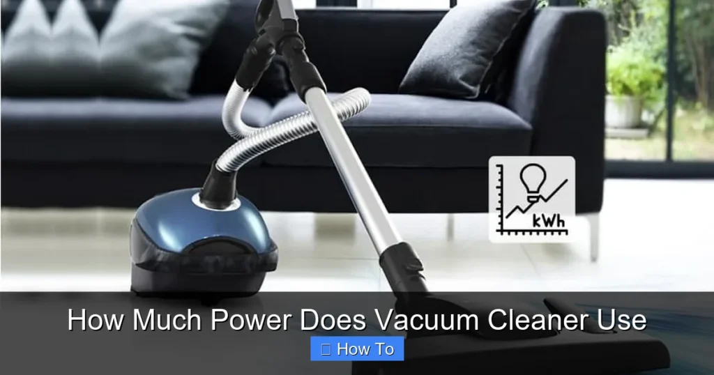 How Much Power Does Vacuum Cleaner Use