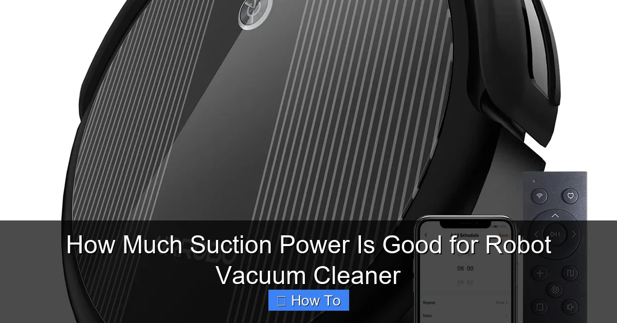 How Much Suction Power Is Good for Robot Vacuum Cleaner