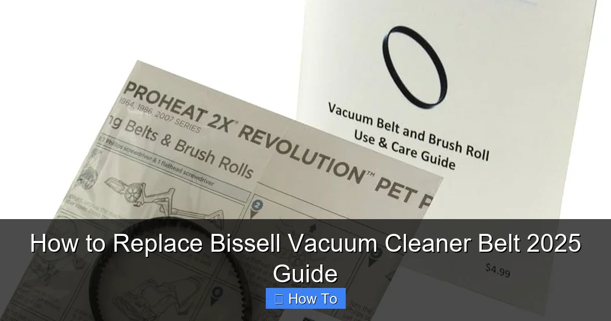 How to Replace Bissell Vacuum Cleaner Belt 2025 Guide