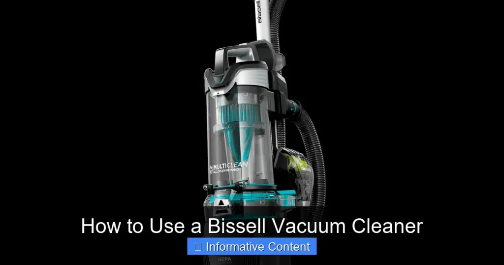 How to Use a Bissell Vacuum Cleaner