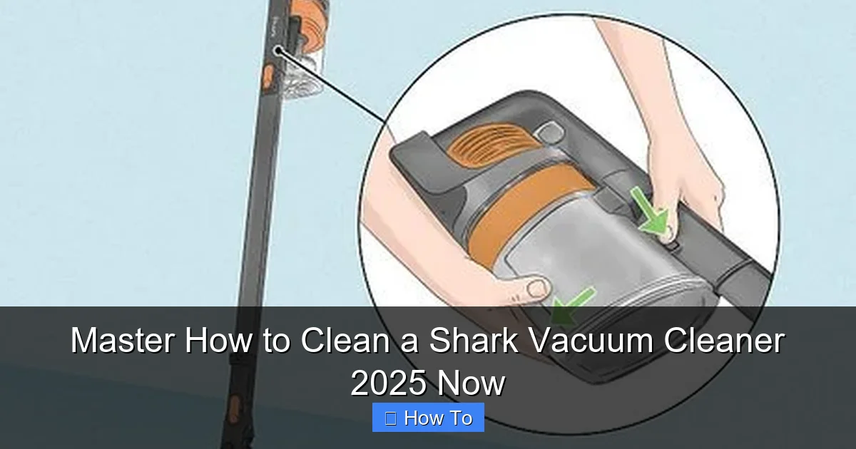 Master How to Clean a Shark Vacuum Cleaner 2025 Now