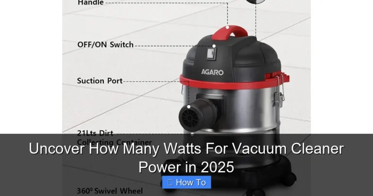 Uncover How Many Watts For Vacuum Cleaner Power in 2025