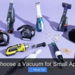 How to Choose a Vacuum for Small Apartments