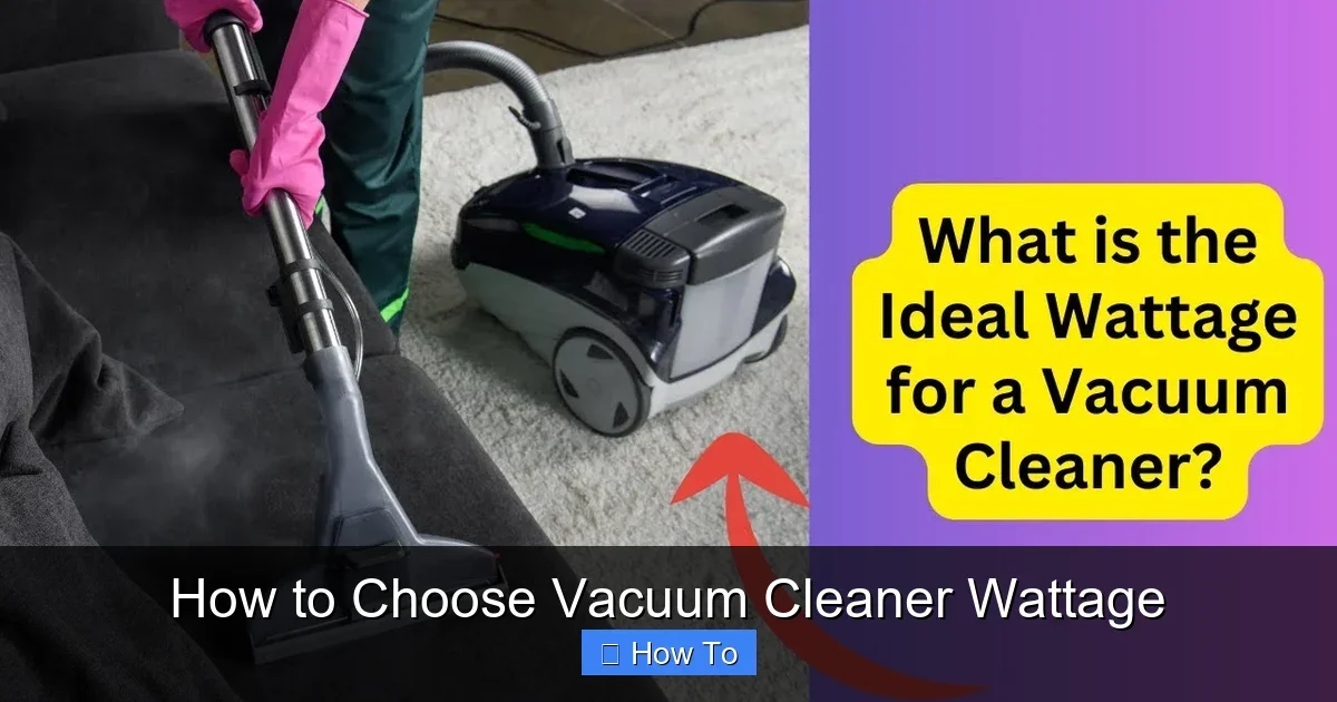 How to Choose Vacuum Cleaner Wattage