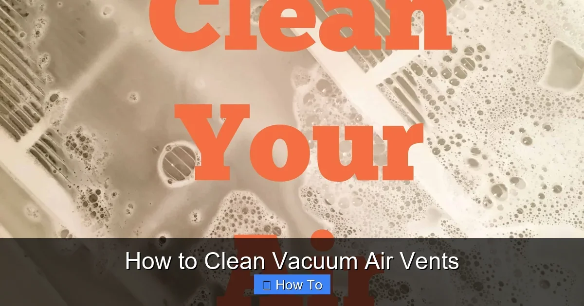 How to Clean Vacuum Air Vents