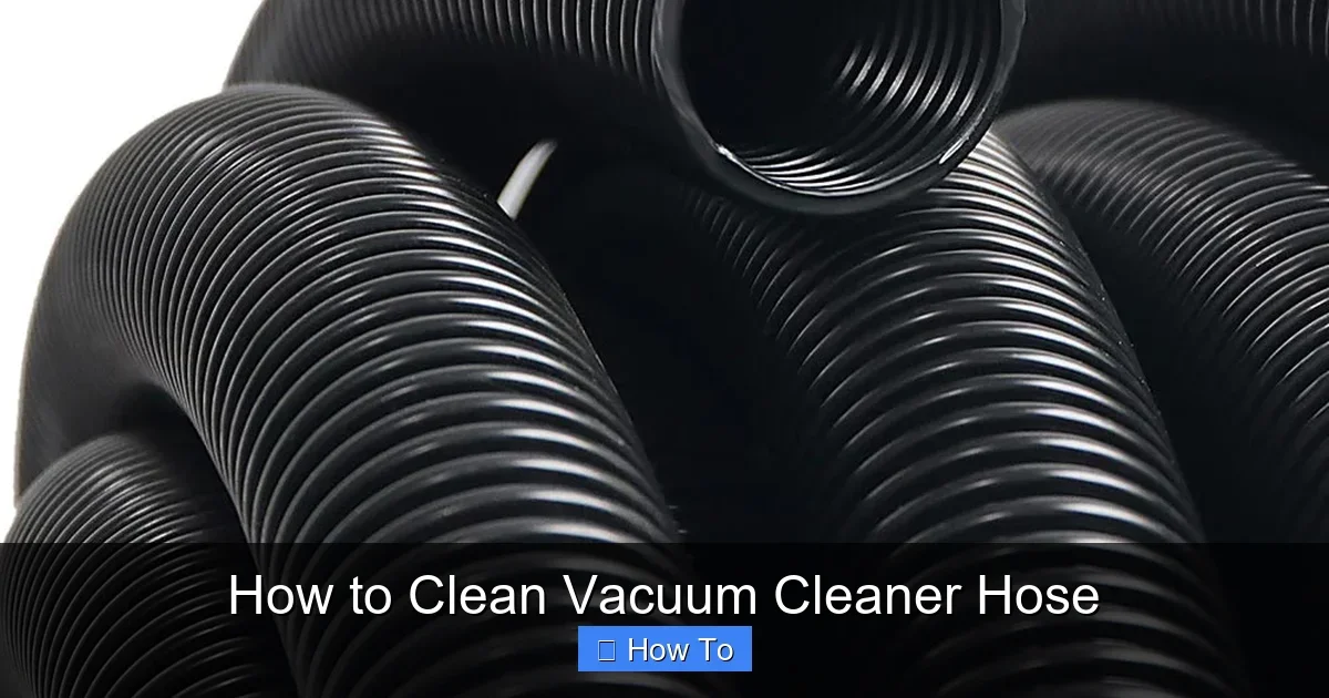 How to Clean Vacuum Cleaner Hose