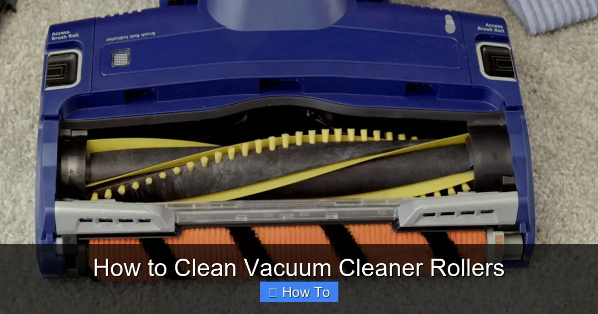 How to Clean Vacuum Cleaner Rollers