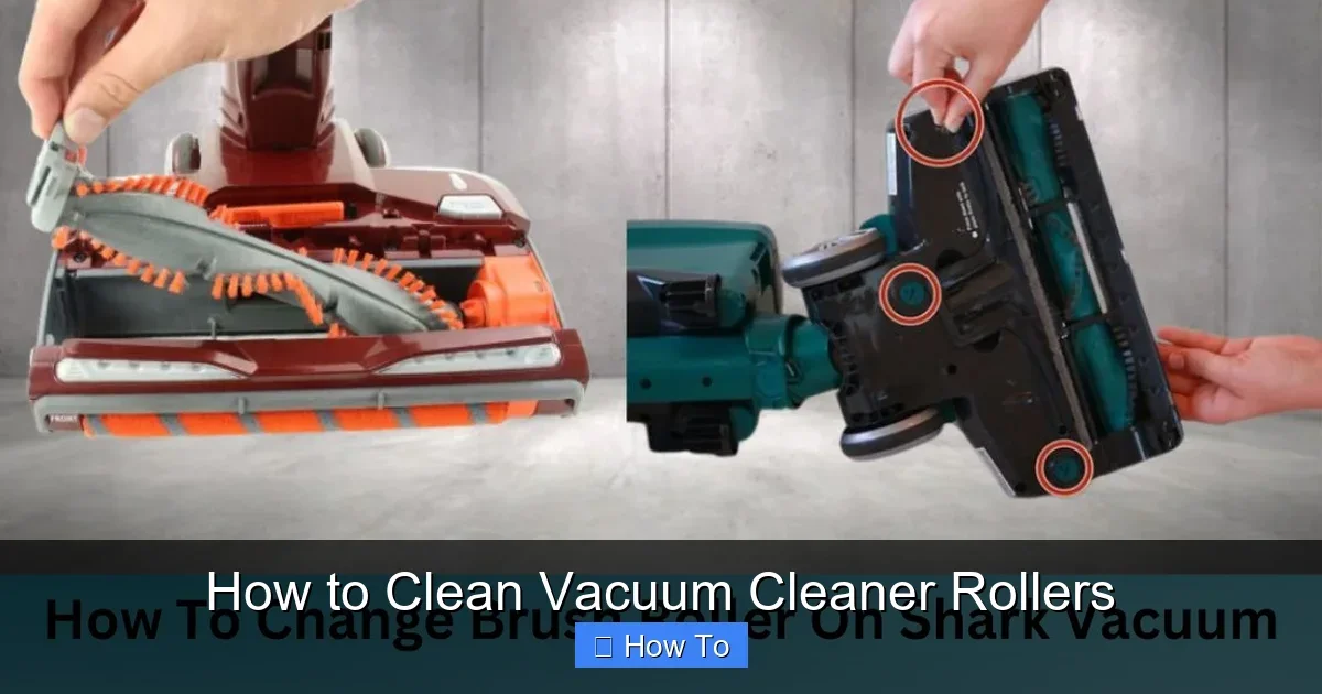 How to Clean Vacuum Cleaner Rollers