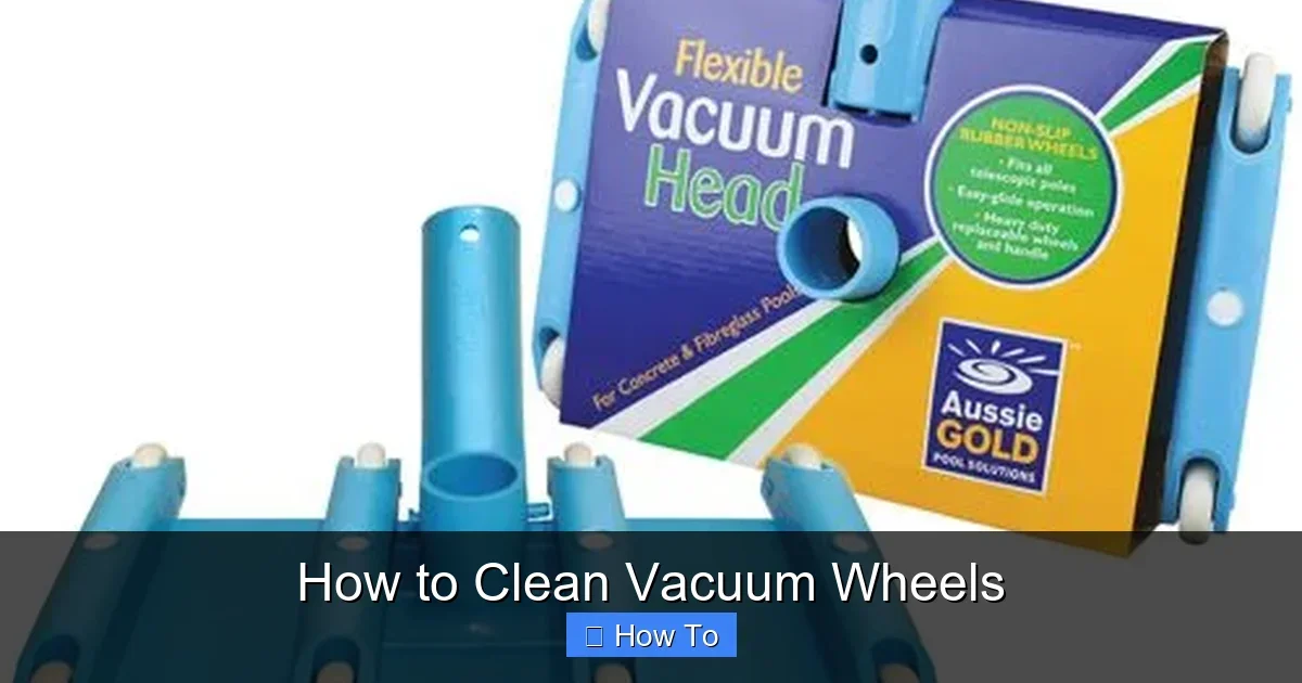How to Clean Vacuum Wheels