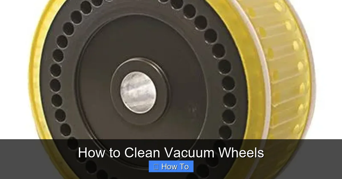 How to Clean Vacuum Wheels